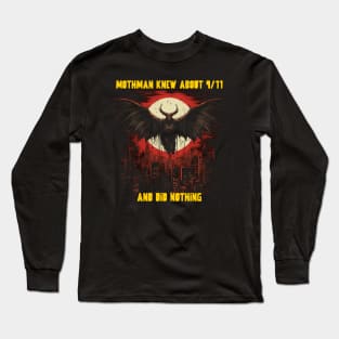 Mothman knew about 9/11 and did nothing Long Sleeve T-Shirt